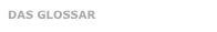 DAS GLOSSAR