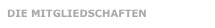 DIE MITGLIEDSCHAFTEN
